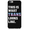 This is What Trans Looks Like iPhone 6/6s Case