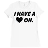 i have a heart on Ladies Fitted T-Shirt