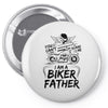 You Cant Scare Me I am Biker Father Pin-back button