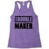 trouble maker Racerback Tank