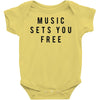 music sets you free Baby Onesie