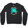 an elephant never cares Crewneck Sweatshirt