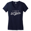 It Took Me 50 Years To Look This Good Women's V-Neck T-Shirt