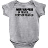 what happens in prague stays in prague Baby Onesie