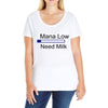 gaming mana low need milk Ladies Curvy T-Shirt