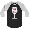 you had me at merlot 3/4 Sleeve Shirt