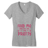 Feed Me and Tell Me I'm Pretty Women's V-Neck T-Shirt