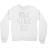 monday is a basic bitch Crewneck Sweatshirt