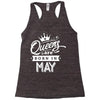 Queens Are Born In May Racerback Tank