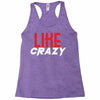 LIKE CRAZY Racerback Tank