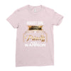 august girl is a perfect combination of princess and warrior Ladies Fitted T-Shirt