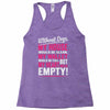 without dogs my heart would be empty Racerback Tank