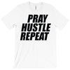 pray hustle repeat T-Shirt