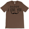 daddy i love you T-Shirt