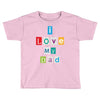 I Love my Dad Toddler T-shirt