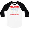 yes i am a firefighter 3/4 Sleeve Shirt
