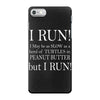 i may be slow but i run iPhone 7 Case