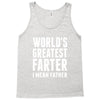 World's Greatest Farter I Mean Father Tank Top