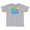 back to the 80s Toddler T-shirt