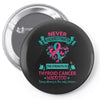 Thyroid Cancer Warrior Pin-back button