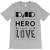 dad a son's first hero a daughters first love T-Shirt