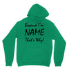 because i'm name that's why! Unisex Hoodie