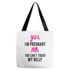 Yes I Am Pregnant No You Can't Touch My Belly Tote Bags