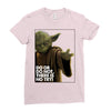 Yoda Do Or Do Not T-Shirt Ladies Fitted T-Shirt