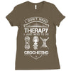 I Don't Need Therapy Just to Do Crocheting Ladies Fitted T-Shirt