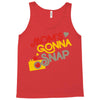 mom's gonna snap Tank Top