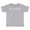pivot Toddler T-shirt