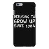 refusing to grow up since 1984 iPhone 6 Plus/6S Plus Case