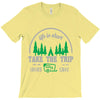 life is short take the trip buy the shoe T-Shirt