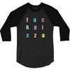 fuck pizza 3/4 Sleeve Shirt