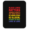 black lives matters, women's rights are human rights Mousepad