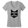 meow or never cat Women's V-Neck T-Shirt