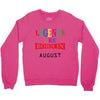 legends are born august Crewneck Sweatshirt