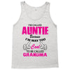 I&rsquo;m Called Auntie Because I&rsquo;m Way Too Cool To Be Called Grandma Tank Top
