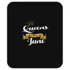 queens are born in june Mousepad