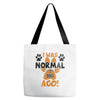 I WAS NORMAL 3 DOGS AGO Tote Bags