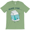 made for each other T-Shirt