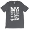 Be A Super Hero For Animals Go Vegan! T-Shirt