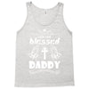 I Am One Blessed Daddy Tank Top