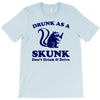 drunk as a skunk T-Shirt