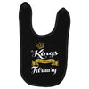 kings are born in february Baby Bibs