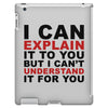 i can explain it to you but i can't understand it for you iPad 3 and 4 Case