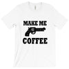 make me coffee T-Shirt