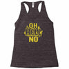 oh hell no Racerback Tank