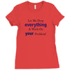drop everything Ladies Fitted T-Shirt