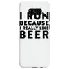 i run because i really like beer Samsung Galaxy S8